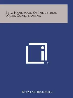 Manualul Betz de condiționare a apei industriale - Betz Handbook of Industrial Water Conditioning