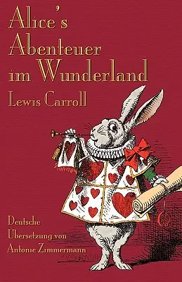 Alice's Abenteuer im Wunderland: Aventurile lui Alice în Țara Minunilor în limba germană - Alice's Abenteuer im Wunderland: Alice's Adventures in Wonderland in German