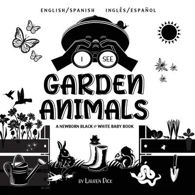 I See Garden Animals: Bilingv (engleză / spaniolă) (Ingls / Espaol) A Newborn Black & White Baby Book (High-Contrast Design & Patterns) ( - I See Garden Animals: Bilingual (English / Spanish) (Ingls / Espaol) A Newborn Black & White Baby Book (High-Contrast Design & Patterns) (