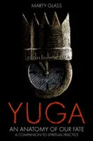 Yuga: O anatomie a destinului nostru - Yuga: An Anatomy of Our Fate