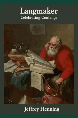 Langmaker: Celebrarea Conlangs - Langmaker: Celebrating Conlangs