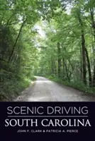 Scenic Driving South Carolina, ediția a doua - Scenic Driving South Carolina, Second Edition