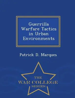 Tacticile războiului de gherilă în mediul urban - Guerrilla Warfare Tactics in Urban Environments