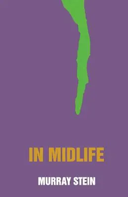 În mijlocul vieții: O perspectivă jungiană - In Midlife: A Jungian Perspective