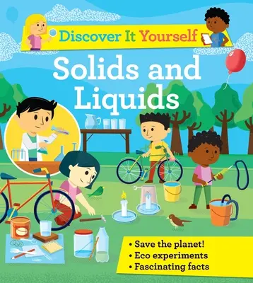 Descoperă-te singur: Solide și lichide - Discover It Yourself: Solids and Liquids