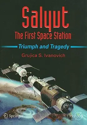 Salyut: Prima stație spațială: Triumf și tragedie - Salyut: The First Space Station: Triumph and Tragedy