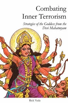 Combaterea terorismului interior: Strategii ale zeiței din Devi Mahatmyam - Combating Inner Terrorism: Strategies of the Goddess from the Devi Mahatmyam