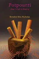 Potpourri: Nu o numiți poezie - Potpourri: Don't Call It Poetry