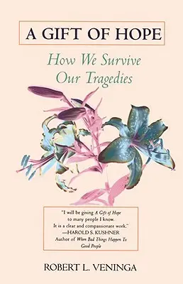 Un dar de speranță: Cum supraviețuim tragediilor noastre - A Gift of Hope: How We Survive Our Tragedies