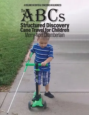ABC-ul descoperirii structurate Călătoria cu bastonul pentru copii - The ABCs of Structured Discovery Cane Travel for Children