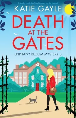 Death at the Gates: Un roman englezesc polițist care dă dependență - Death at the Gates: A totally addictive English cozy mystery novel