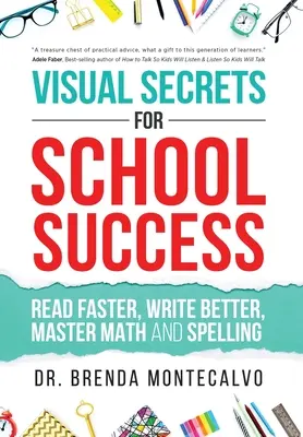 Secrete vizuale pentru succesul școlar: Citește mai repede, scrie mai bine, stăpânește matematica și ortografia - Visual Secrets for School Success: Read Faster, Write Better, Master Math and Spelling