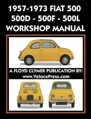 1957-1973 Fiat 500 - 500d - 500f - 500l Factory Workshop Manual Aplicabil și la Autobianchi Giardiniera 1970-1977 - 1957-1973 Fiat 500 - 500d - 500f - 500l Factory Workshop Manual Also Applicable to the 1970-1977 Autobianchi Giardiniera