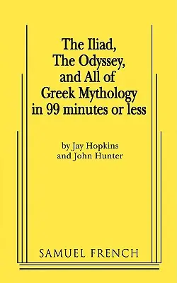Iliada, Odiseea și toată mitologia greacă în 99 de minute sau mai puțin - The Iliad, the Odyssey, and All of Greek Mythology in 99 Minutes or Less