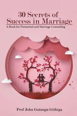 30 de secrete ale succesului în căsnicie - 30 Secrets of Success in Marriage