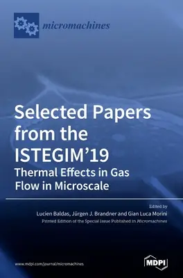 Lucrări selectate de la ISTEGIM'19: Efecte termice în curgerea gazelor la scară microscopică - Selected Papers from the ISTEGIM'19: Thermal Effects in Gas flow in Microscale