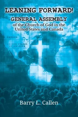 Înclinându-ne înainte!: Adunarea Generală a Bisericii lui Dumnezeu din Statele Unite și Canada - Leaning Forward!: General Assembly of the Church of God in the United States and Canada