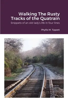 Plimbarea pe urmele ruginite ale cutarei - Walking The Rusty Tracks of the Quatrain