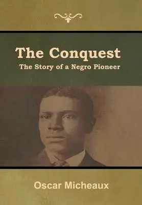 The Conquest: Povestea unui pionier negru - The Conquest: The Story of a Negro Pioneer