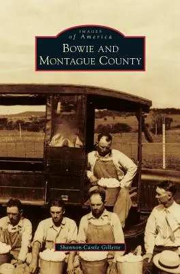 Bowie și ținutul Montague - Bowie and Montague County