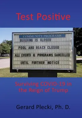 Test pozitiv: Supraviețuirea COVID-19 în timpul domniei lui Trump - Test Positive: Surviving COVID-19 in the Reign of Trump