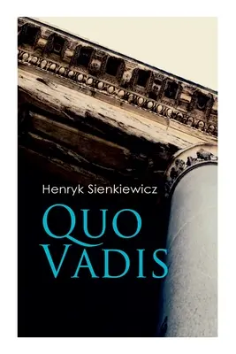 Quo Vadis: O poveste despre Sfântul Petru din Roma în timpul împăratului Nero (A Story of St. Peter in Rome in the Reign of Emperor Nero) - Quo Vadis: A Story of St. Peter in Rome in the Reign of Emperor Nero