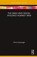 Biblia și violența sexuală împotriva bărbaților - The Bible and Sexual Violence Against Men