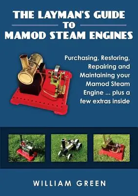 Ghidul profanului pentru motoarele cu aburi Mamod (alb-negru) - The Layman's Guide To Mamod Steam Engines (Black & White)