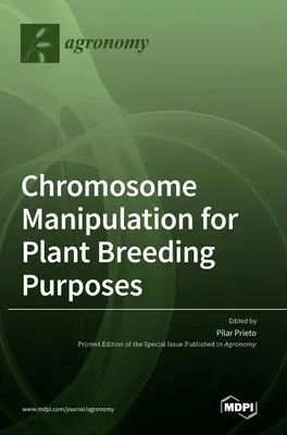 Manipularea cromozomilor în scopul ameliorării plantelor - Chromosome Manipulation for Plant Breeding Purposes