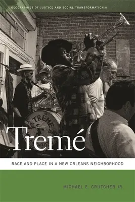 Treme: Rasă și loc într-un cartier din New Orleans - Treme: Race and Place in a New Orleans Neighborhood