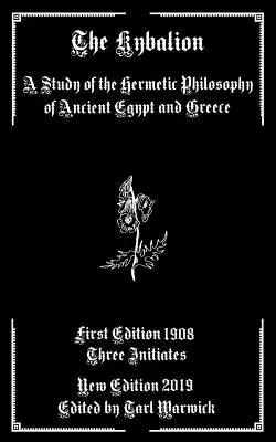Kybalion: Un studiu al filosofiei hermetice din Egiptul Antic și Grecia - The Kybalion: A Study of the Hermetic Philosophy of Ancient Egypt and Greece