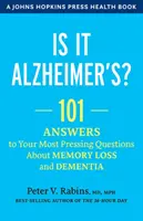 Is It Alzheimer's?: 101 răspunsuri la cele mai presante întrebări despre pierderea memoriei și demență - Is It Alzheimer's?: 101 Answers to Your Most Pressing Questions about Memory Loss and Dementia