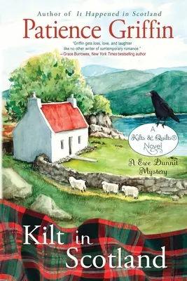 Kilt în Scoția: A Ewe Dunnit Mystery, Kilts and Quilts Book 8 - Kilt in Scotland: A Ewe Dunnit Mystery, Kilts and Quilts Book 8