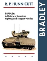 Bradley: O istorie a vehiculelor americane de luptă și de sprijin - Bradley: A History of American Fighting and Support Vehicles