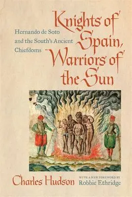 Cavaleri ai Spaniei, războinici ai soarelui: Hernando de Soto și vechile căpetenii ale Sudului - Knights of Spain, Warriors of the Sun: Hernando de Soto and the South's Ancient Chiefdoms