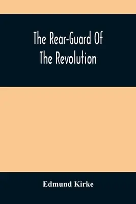 Contragarda Revoluției (The Rear-Guard Of The Revolution) - The Rear-Guard Of The Revolution