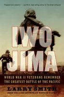 Iwo Jima: Veteranii celui de-al Doilea Război Mondial își amintesc de cea mai mare bătălie din Pacific - Iwo Jima: World War II Veterans Remember the Greatest Battle of the Pacific