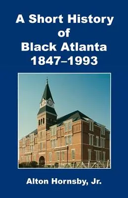 O scurtă istorie a negrilor din Atlanta, 1847-1993 - A Short History of Black Atlanta, 1847-1993