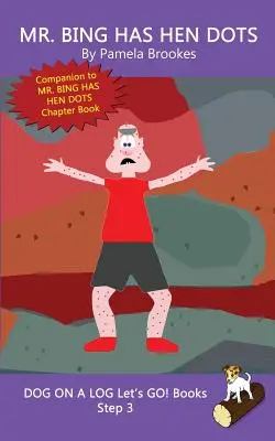 Mr. Bing Has Hen Dots: (Step 3) Sound Out Books (systematic decodable) Ajută cititorii în dezvoltare, inclusiv pe cei cu dislexie, să învețe să citească - Mr. Bing Has Hen Dots: (Step 3) Sound Out Books (systematic decodable) Help Developing Readers, including Those with Dyslexia, Learn to Read