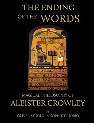 Sfârșitul cuvintelor - Filosofia magică a lui Aleister Crowley - The Ending of the Words - Magical Philosophy of Aleister Crowley