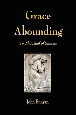 Har abundent pentru cel mai mare dintre păcătoși - Grace Abounding to the Chief of Sinners