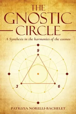 Cercul gnostic: O sinteză în armoniile cosmosului - The Gnostic Circle: A Synthesis in the Harmonies of the Cosmos