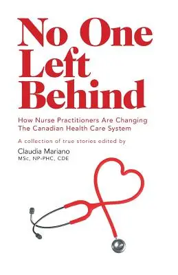 Nimeni nu este lăsat în urmă: How Nurse Practitioners Are Changing The Canadian Health Care System (Cum schimbă asistentele medicale sistemul canadian de sănătate) - No One Left Behind: How Nurse Practitioners Are Changing The Canadian Health Care System