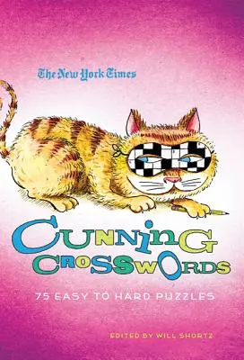 The New York Times Cunning Crosswords: 75 de puzzle-uri provocatoare - The New York Times Cunning Crosswords: 75 Challenging Puzzles