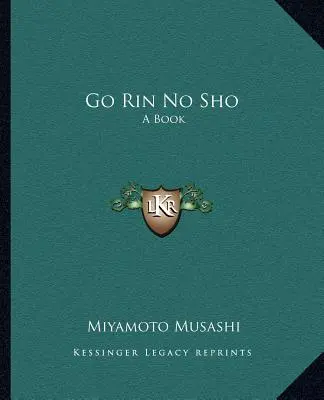 Go Rin No Sho: O carte - Go Rin No Sho: A Book