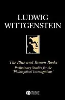 The Blue and Brown Books: Studii preliminare pentru „Investigația filosofică - The Blue and Brown Books: Preliminary Studies for the 'Philosophical Investigation'