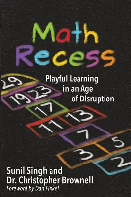Math Recess: Învățarea jucăușă pentru o epocă a perturbărilor - Math Recess: Playful Learning for an Age of Disruption