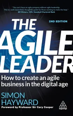 The Agile Leader: Cum să creați o afacere agilă în era digitală - The Agile Leader: How to Create an Agile Business in the Digital Age