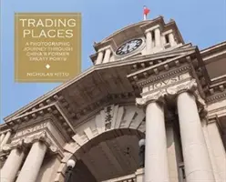 Trading Places: O călătorie fotografică prin fostele porturi de tratat ale Chinei - Trading Places: A Photographic Journey Through China's Former Treaty Ports