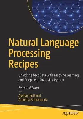 Rețete de procesare a limbajului natural: Deblocarea datelor text cu învățarea automată și învățarea profundă utilizând Python - Natural Language Processing Recipes: Unlocking Text Data with Machine Learning and Deep Learning Using Python